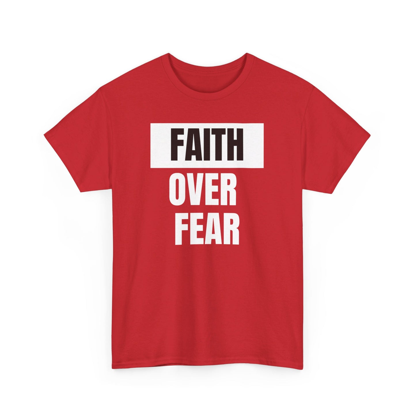 BIG FAITH OVER FEAR - Classic Unisex 100% Heavy Cotton Print Tee