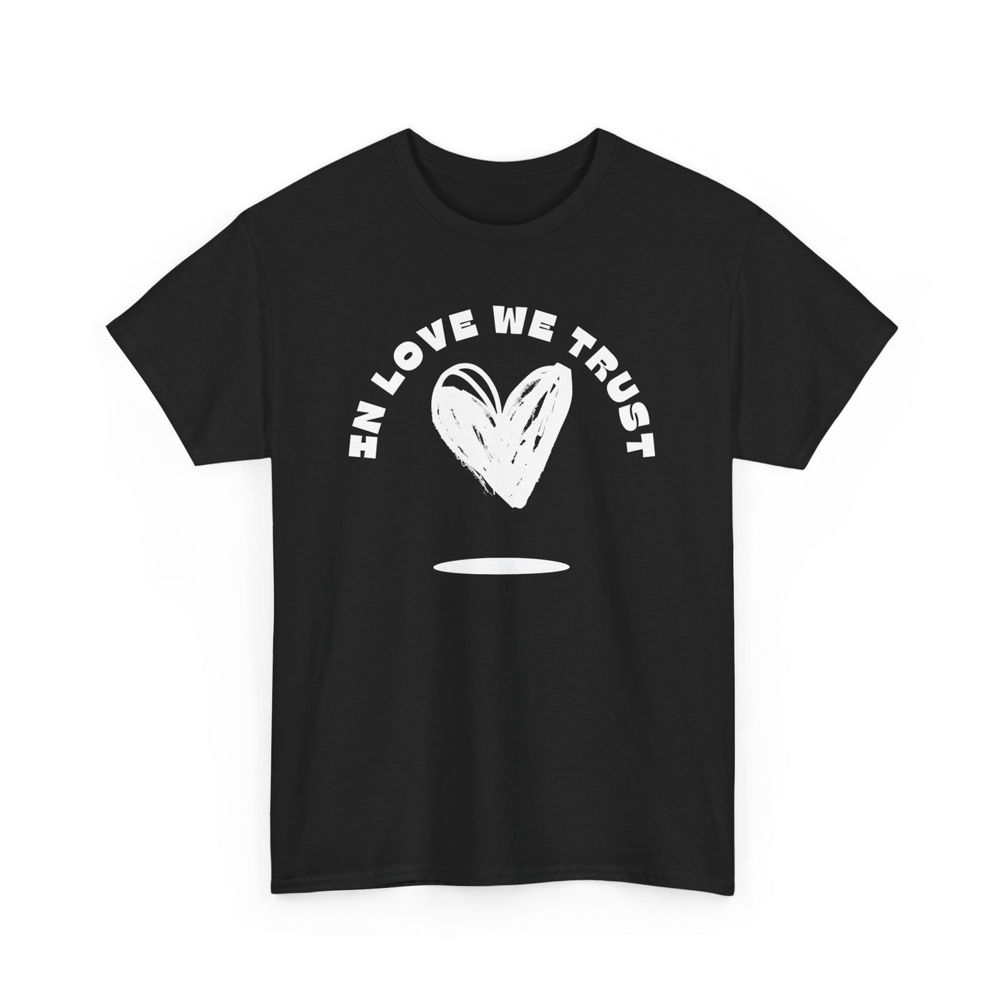 In Love We Trust - Unisex Classic Graphic Print Heavy 100% Cotton Tee