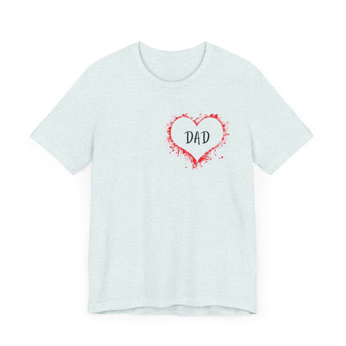 Heart Dad Unisex Jersey Short Sleeve Graphic Print Tee - Fathers Day!