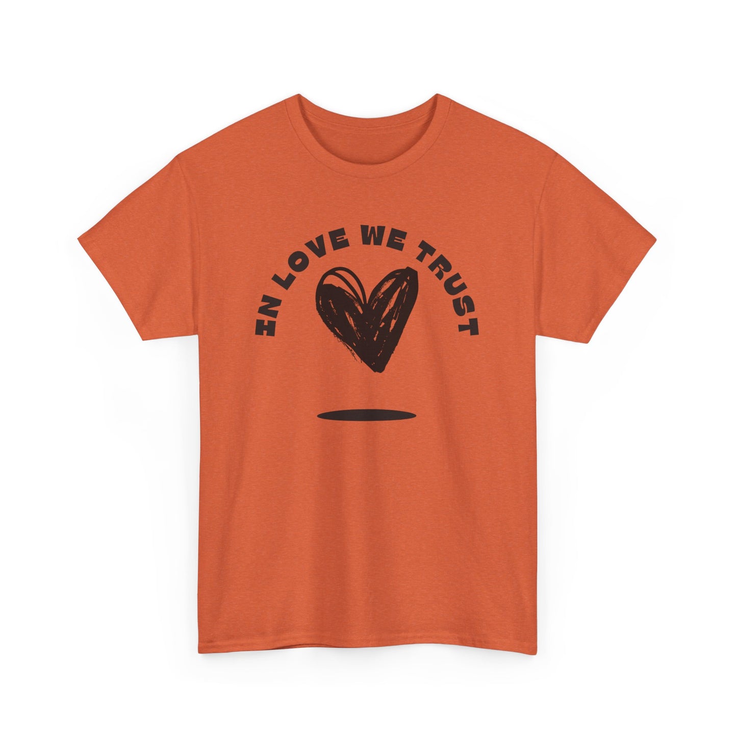 In Love We Trust - Unisex Classic Graphic Print Heavy 100% Cotton Tee