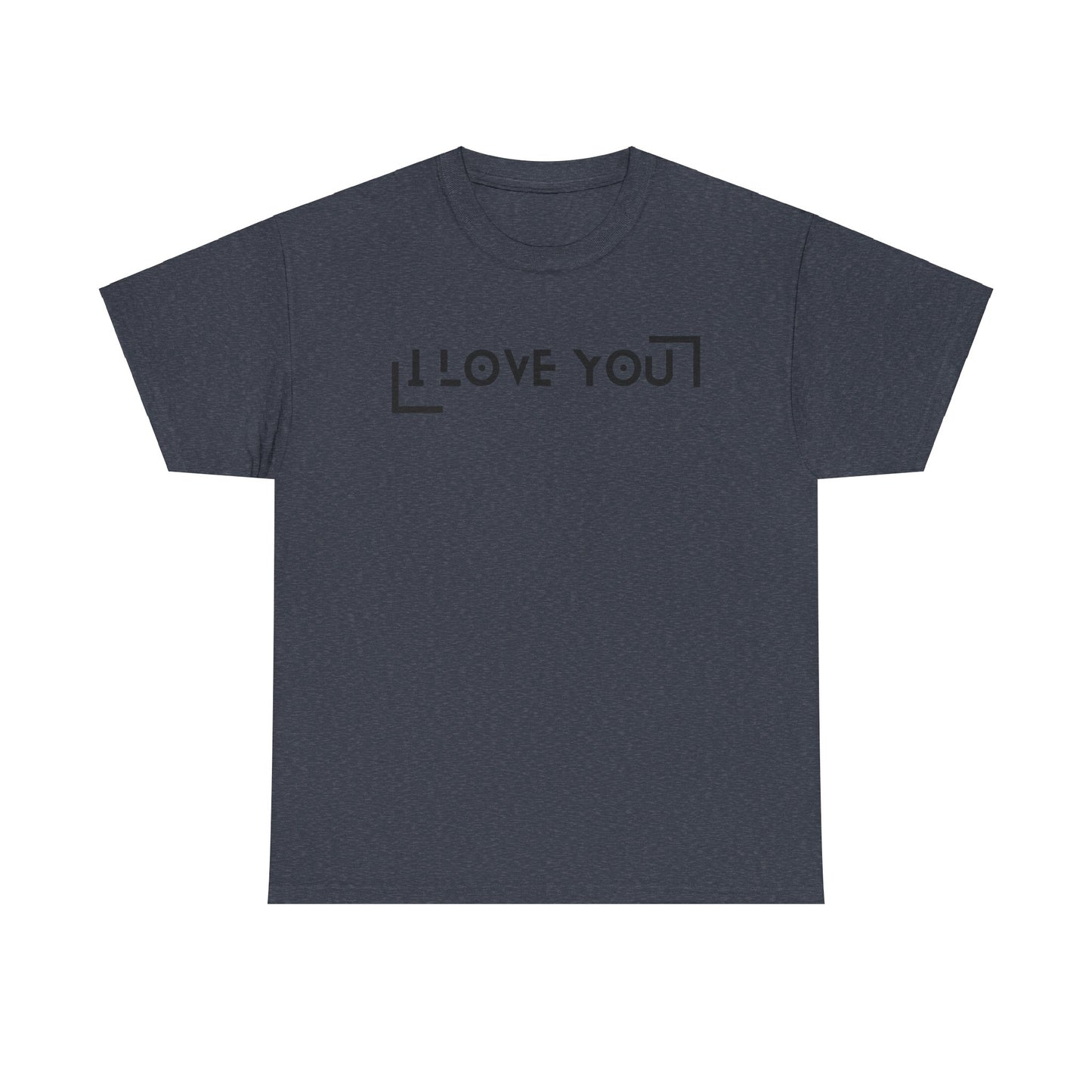 I Love You - Classic Graphic Print Unisex Heavy 100% Cotton Tee