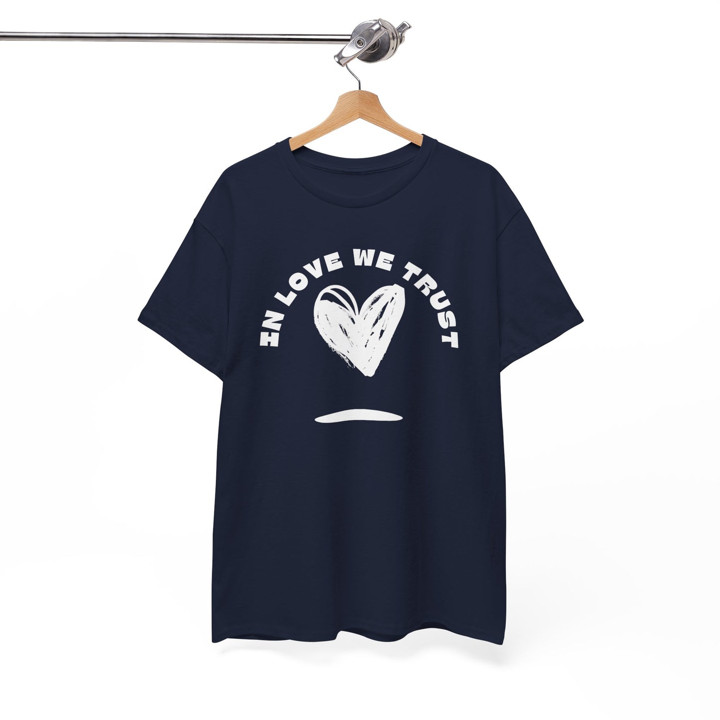 In Love We Trust - Unisex Classic Graphic Print Heavy 100% Cotton Tee