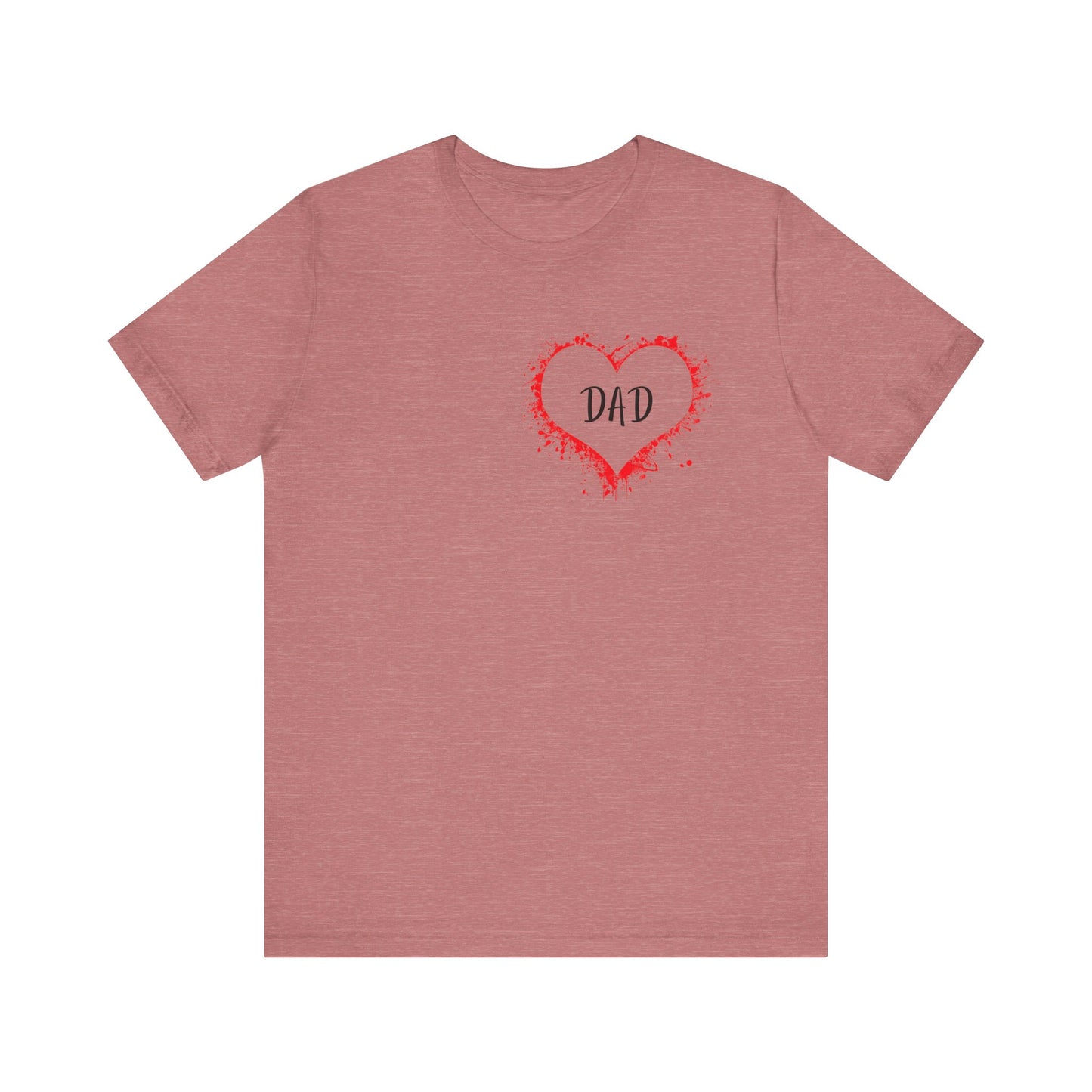 Heart Dad Unisex Jersey Short Sleeve Graphic Print Tee - Fathers Day!