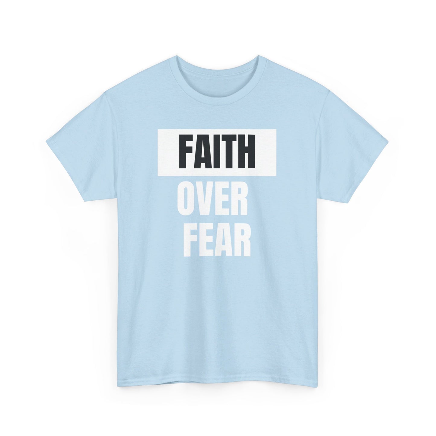 BIG FAITH OVER FEAR - Classic Unisex 100% Heavy Cotton Print Tee