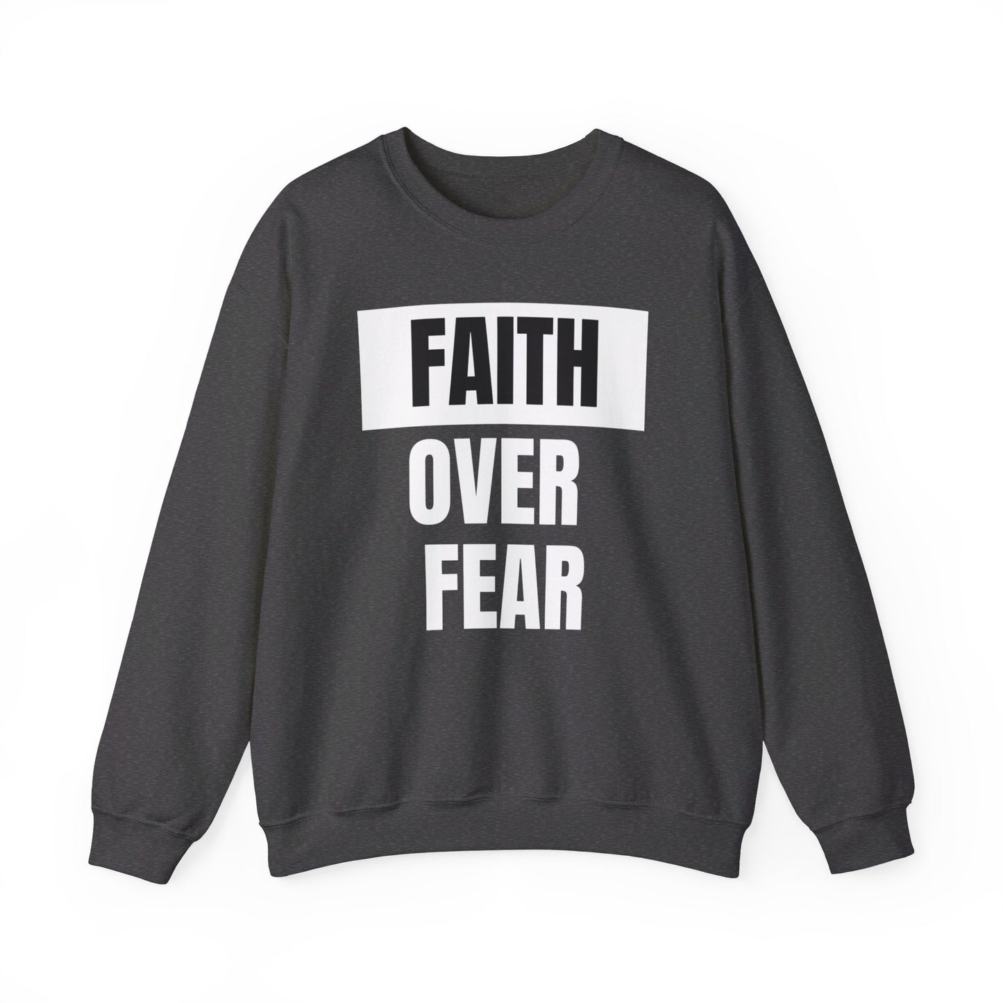BIG Faith Over Fear - Classic Unisex Heavy Blend™ Crewneck Print Sweatshirt