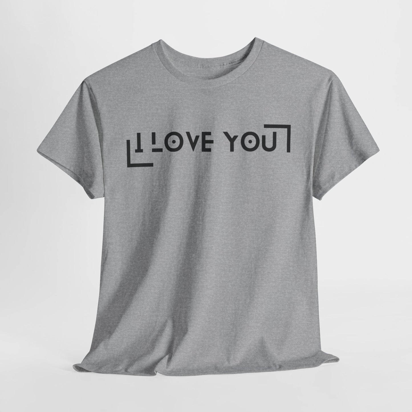 I Love You - Classic Graphic Print Unisex Heavy 100% Cotton Tee