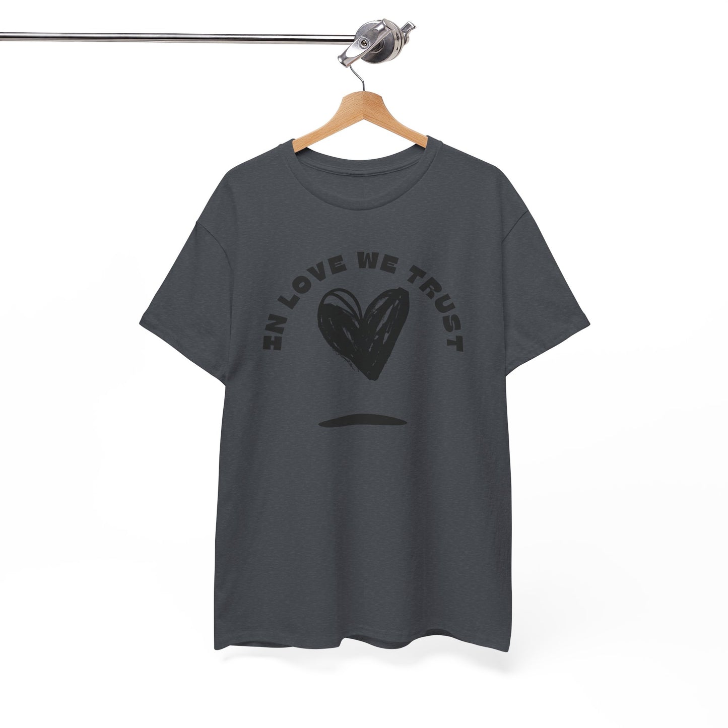 In Love We Trust - Unisex Classic Graphic Print Heavy 100% Cotton Tee