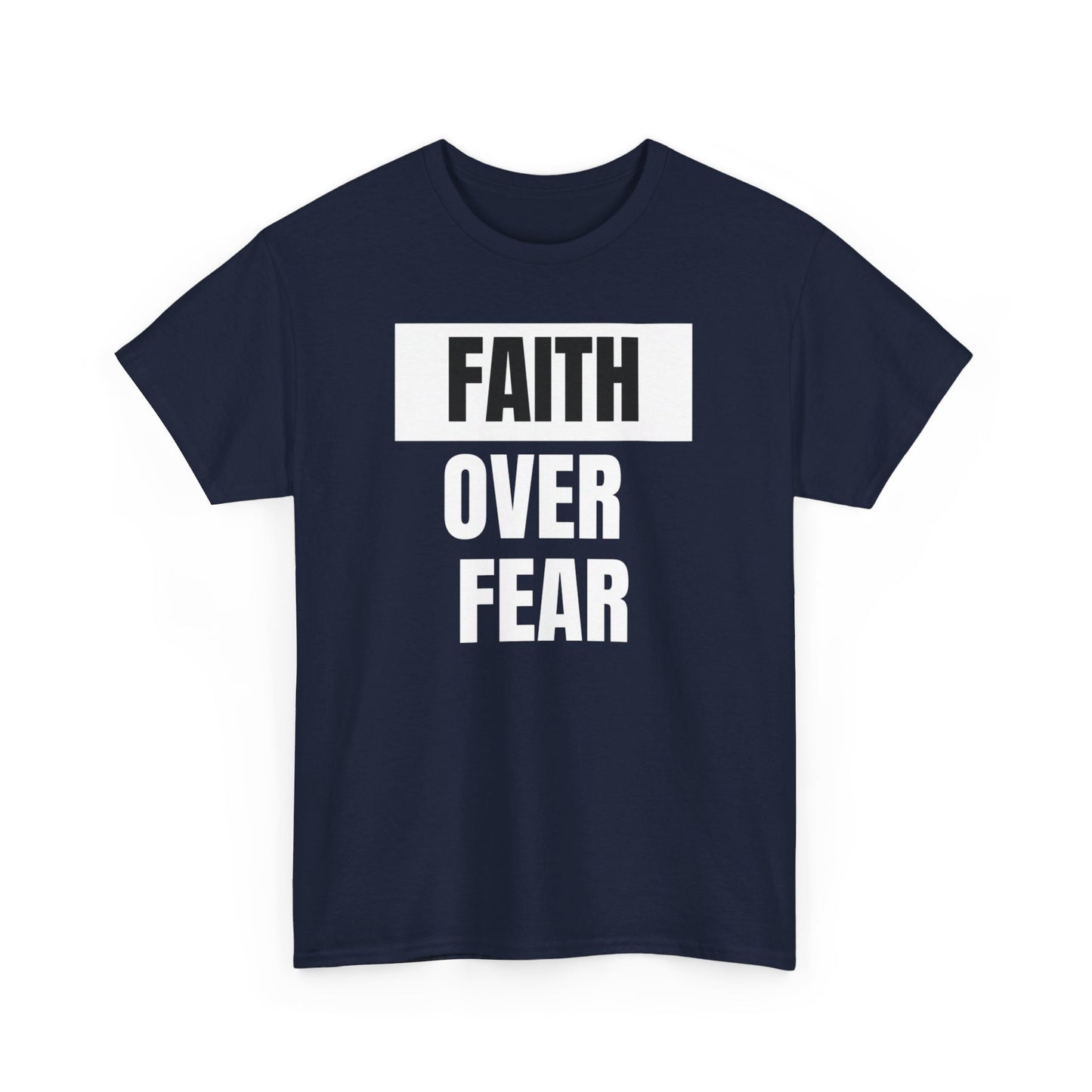 BIG FAITH OVER FEAR - Classic Unisex 100% Heavy Cotton Print Tee
