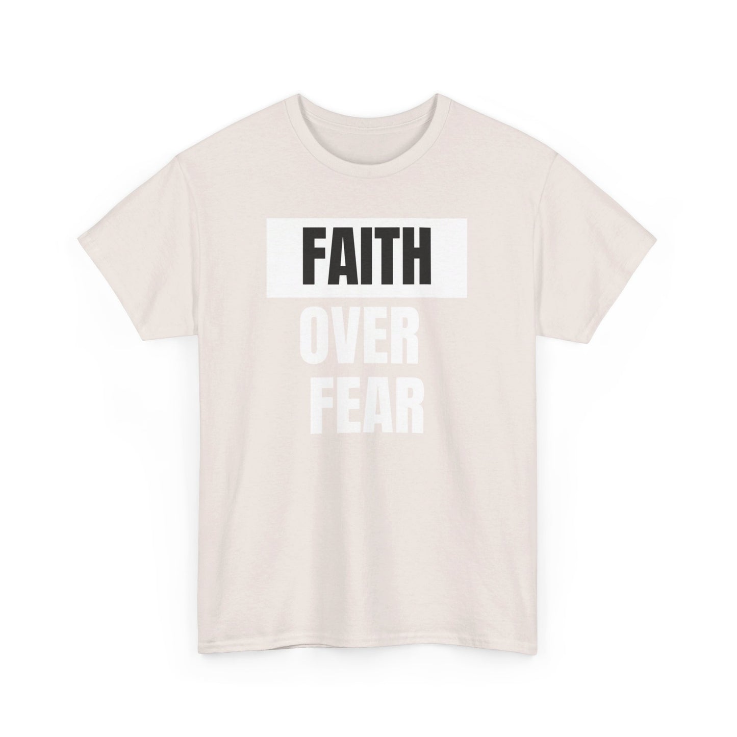 BIG FAITH OVER FEAR - Classic Unisex 100% Heavy Cotton Print Tee