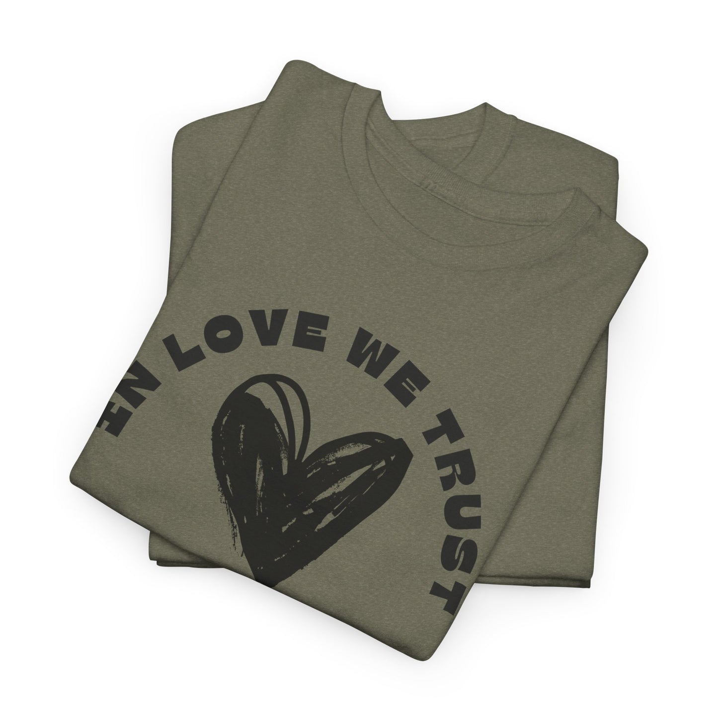 In Love We Trust - Unisex Classic Graphic Print Heavy 100% Cotton Tee