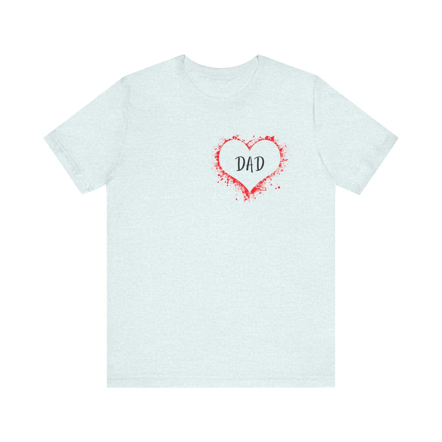 Heart Dad Unisex Jersey Short Sleeve Graphic Print Tee - Fathers Day!