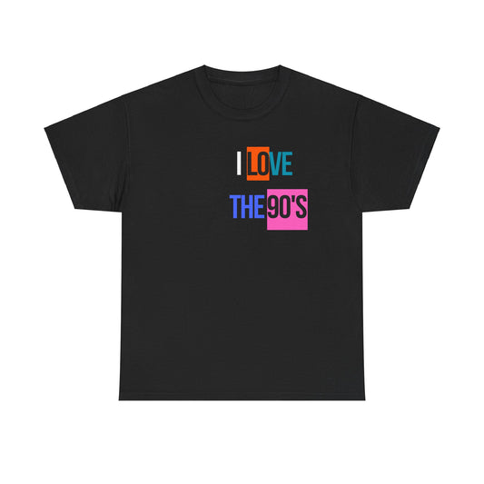 Love Cloth I Love the 90's- Classic Unisex Heavy 100% Cotton Crew Neck Tee